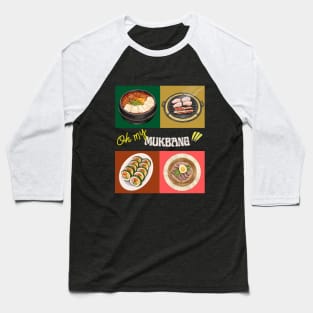 Oh my Mukbang Baseball T-Shirt